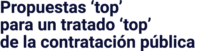 Propuestas  top  para un tratado  top  de la contratación pública
