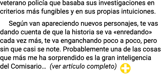 veterano policía que basaba sus investigaciones en criterios más fungibles y en sus propias intuiciones  Según van ap   