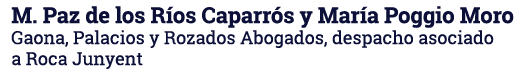 M  Paz de los Ríos Caparrós y María Poggio Moro Gaona, Palacios y Rozados Abogados, despacho asociado a Roca Junyent