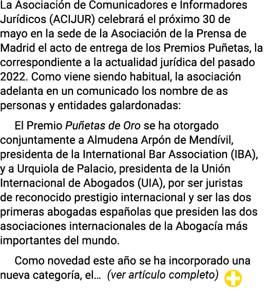 La Asociación de Comunicadores e Informadores Jurídicos (ACIJUR) celebrará el próximo 30 de mayo en la sede de la Aso   