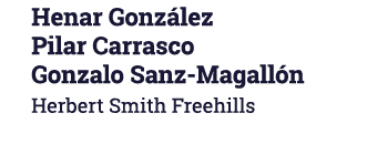 Henar González Pilar Carrasco Gonzalo Sanz-Magallón Herbert Smith Freehills