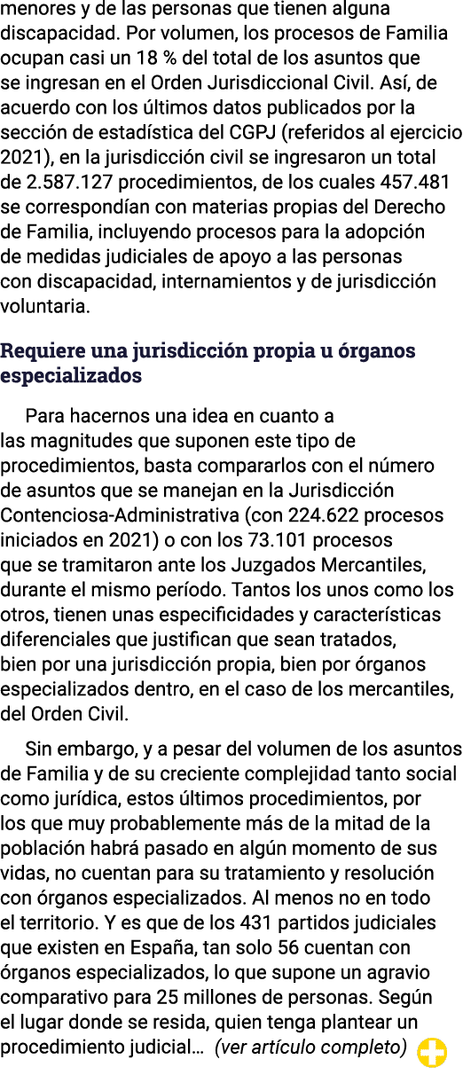 menores y de las personas que tienen alguna discapacidad  Por volumen, los procesos de Familia ocupan casi un 18 % de   