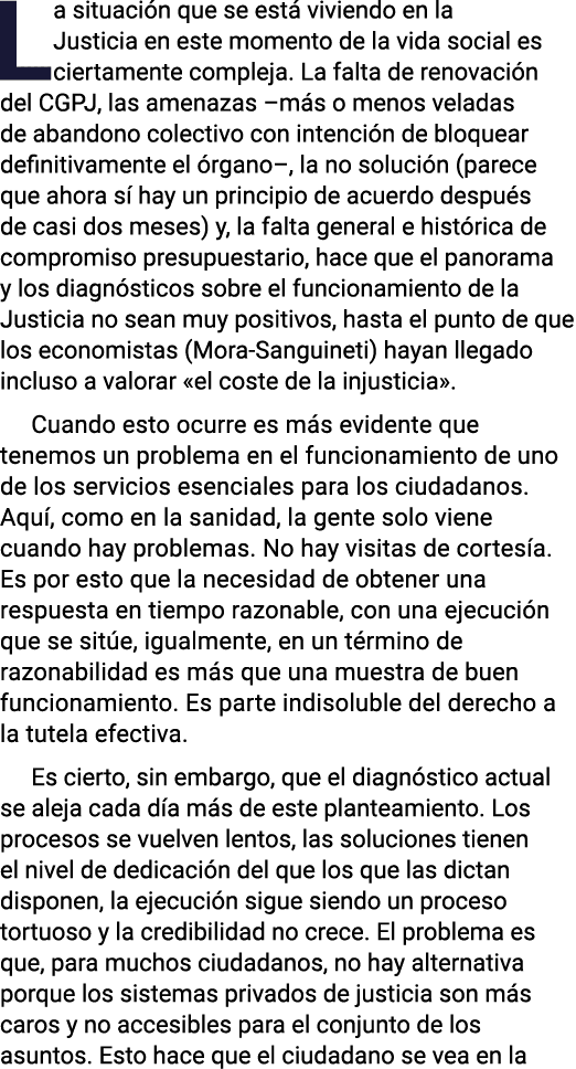 La situación que se está viviendo en la Justicia en este momento de la vida social es ciertamente compleja  La falta    