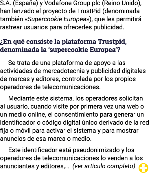 S A  (España) y Vodafone Group plc (Reino Unido), han lanzado el proyecto de TrustPid (denominada también  Supercooki   