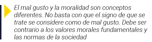  El mal gusto y la moralidad son conceptos diferentes  No basta con que el signo de que se trate se considere como de   