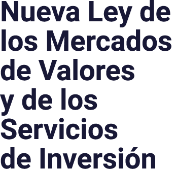 Nueva Ley de los Mercados de Valores y de los Servicios de Inversión