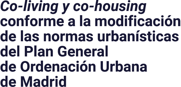 Co-living y co-housing conforme a la modificación de las normas urbanísticas del Plan General de Ordenación Urbana de   