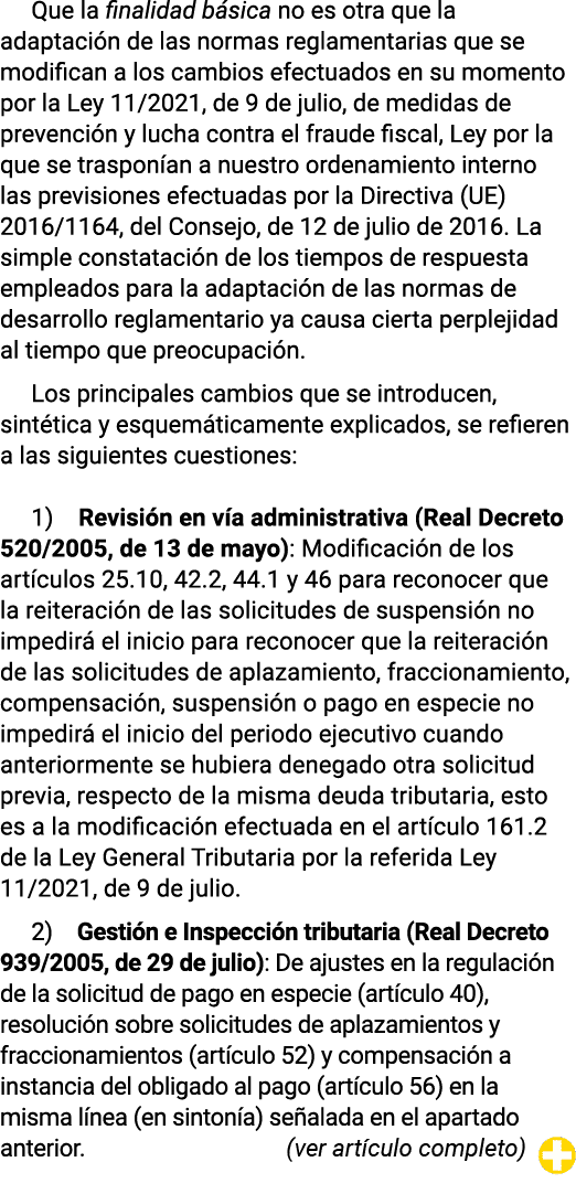 Que la finalidad básica no es otra que la adaptación de las normas reglamentarias que se modifican a los cambios efec   