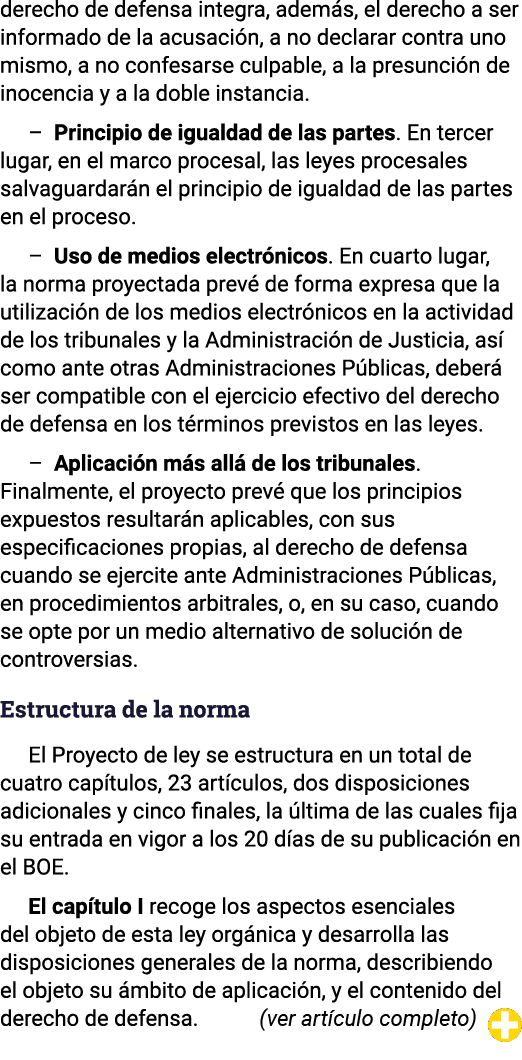 derecho de defensa integra, además, el derecho a ser informado de la acusación, a no declarar contra uno mismo, a no    