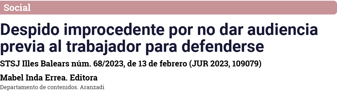 Social Despido improcedente por no dar audiencia previa al trabajador para defenderse STSJ Illes Balears núm  68 2023   