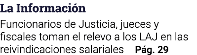 La Información Funcionarios de Justicia, jueces y fiscales toman el relevo a los LAJ en las reivindicaciones salarial   
