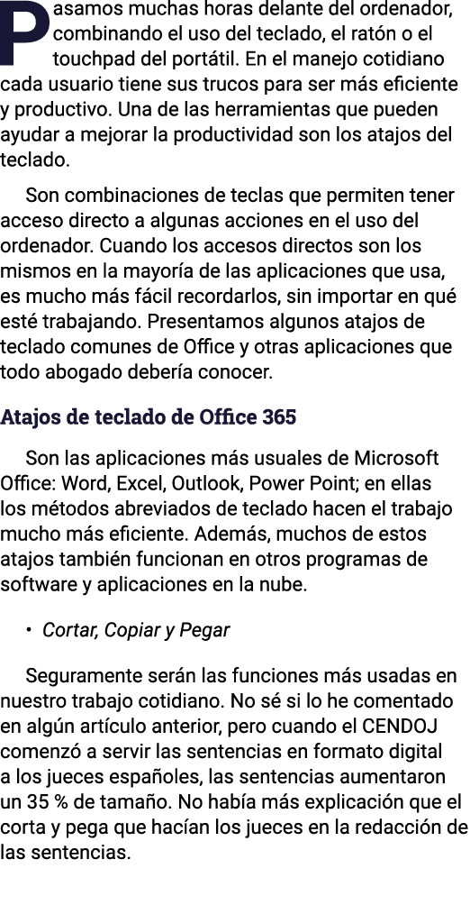 Pasamos muchas horas delante del ordenador, combinando el uso del teclado, el ratón o el touchpad del portátil  En el   