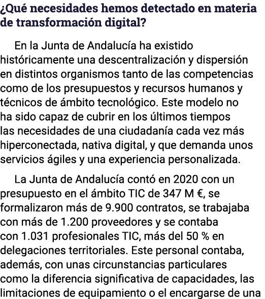  Qué necesidades hemos detectado en materia de transformación digita l  En la Junta de Andalucía ha existido históric   