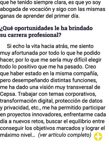 que he tenido siempre clara, es que yo soy abogada de vocación y sigo con las mismas ganas de aprender del primer día   