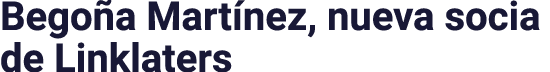 Begoña Martínez, nueva socia de Linklaters