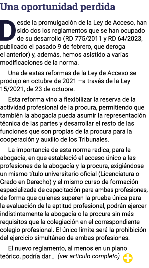 Una oportunidad perdida Desde la promulgación de la Ley de Acceso, han sido dos los reglamentos que se han ocupado de   