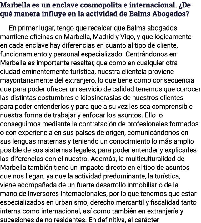 Marbella es un enclave cosmopolita e internacional   De qué manera influye en la actividad de Balms Abogado s  En pri   