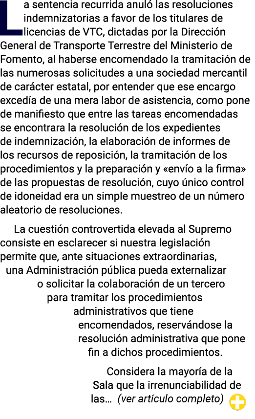 La sentencia recurrida anuló las resoluciones indemnizatorias a favor de los titulares de licencias de VTC, dictadas    