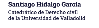Santiago Hidalgo García Catedrático de Derecho civil de la Universidad de Valladolid
