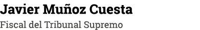 Javier Muñoz Cuesta Fiscal del Tribunal Supremo