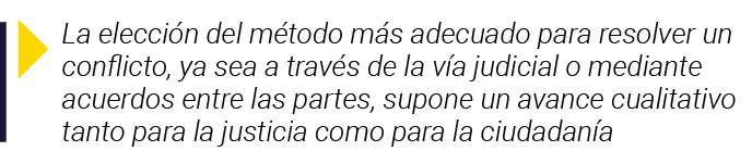  La elección del método más adecuado para resolver un conflicto, ya sea a través de la vía judicial o mediante acuerd   
