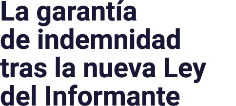 La garantía de indemnidad tras la nueva Ley del Informante