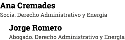 Ana Cremades Socia  Derecho Administrativo y Energía Jorge Romero Abogado  Derecho Administrativo y Energía
