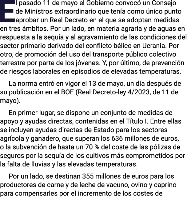 El pasado 11 de mayo el Gobierno convocó un Consejo de Ministros extraordinario que tenía como único punto aprobar un   