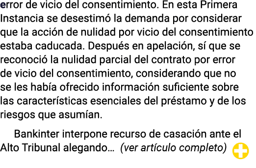 error de vicio del consentimiento  En esta Primera Instancia se desestimó la demanda por considerar que la acción de    