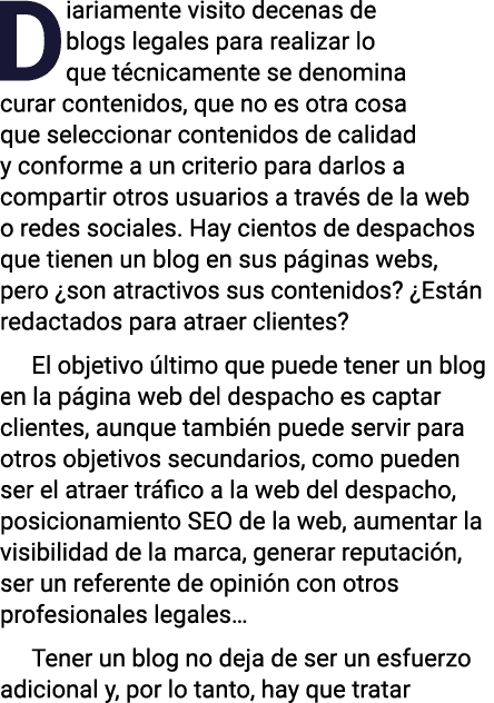 Diariamente visito decenas de blogs legales para realizar lo que técnicamente se denomina curar contenidos, que no es   