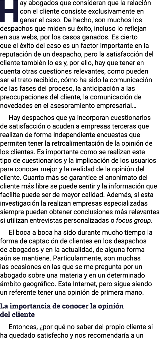 Hay abogados que consideran que la relación con el cliente consiste exclusivamente en ganar el caso  De hecho, son mu   