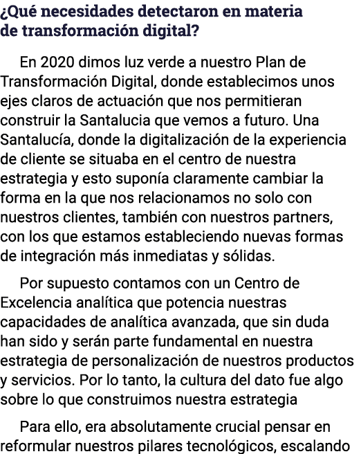  Qué necesidades detectaron en materia de transformación digital  En 2020 dimos luz verde a nuestro Plan de Transform   