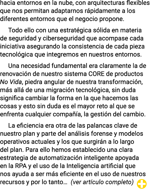 hacia entornos en la nube, con arquitecturas flexibles que nos permitan adaptarnos rápidamente a los diferentes entor   