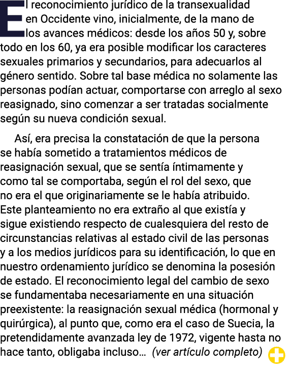 El reconocimiento jurídico de la transexualidad en Occidente vino, inicialmente, de la mano de los avances médicos: d   