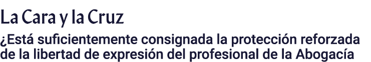 La Cara y la Cruz  Está suficientemente consignada la protección reforzada de la libertad de expresión del profesiona   