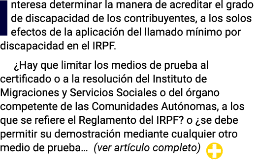 Interesa determinar la manera de acreditar el grado de discapacidad de los contribuyentes, a los solos efectos de la    