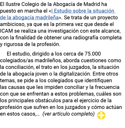 El Ilustre Colegio de la Abogacía de Madrid ha puesto en marcha el  I Estudio sobre la situación de la abogacía madri   