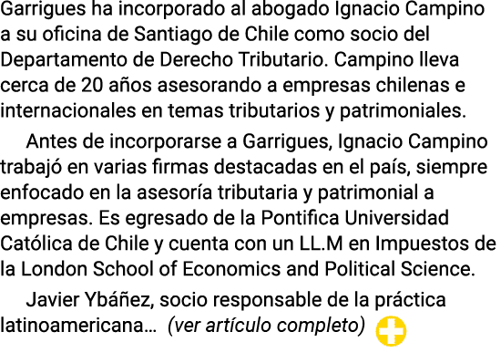 Garrigues ha incorporado al abogado Ignacio Campino a su oficina de Santiago de Chile como socio del Departamento de    