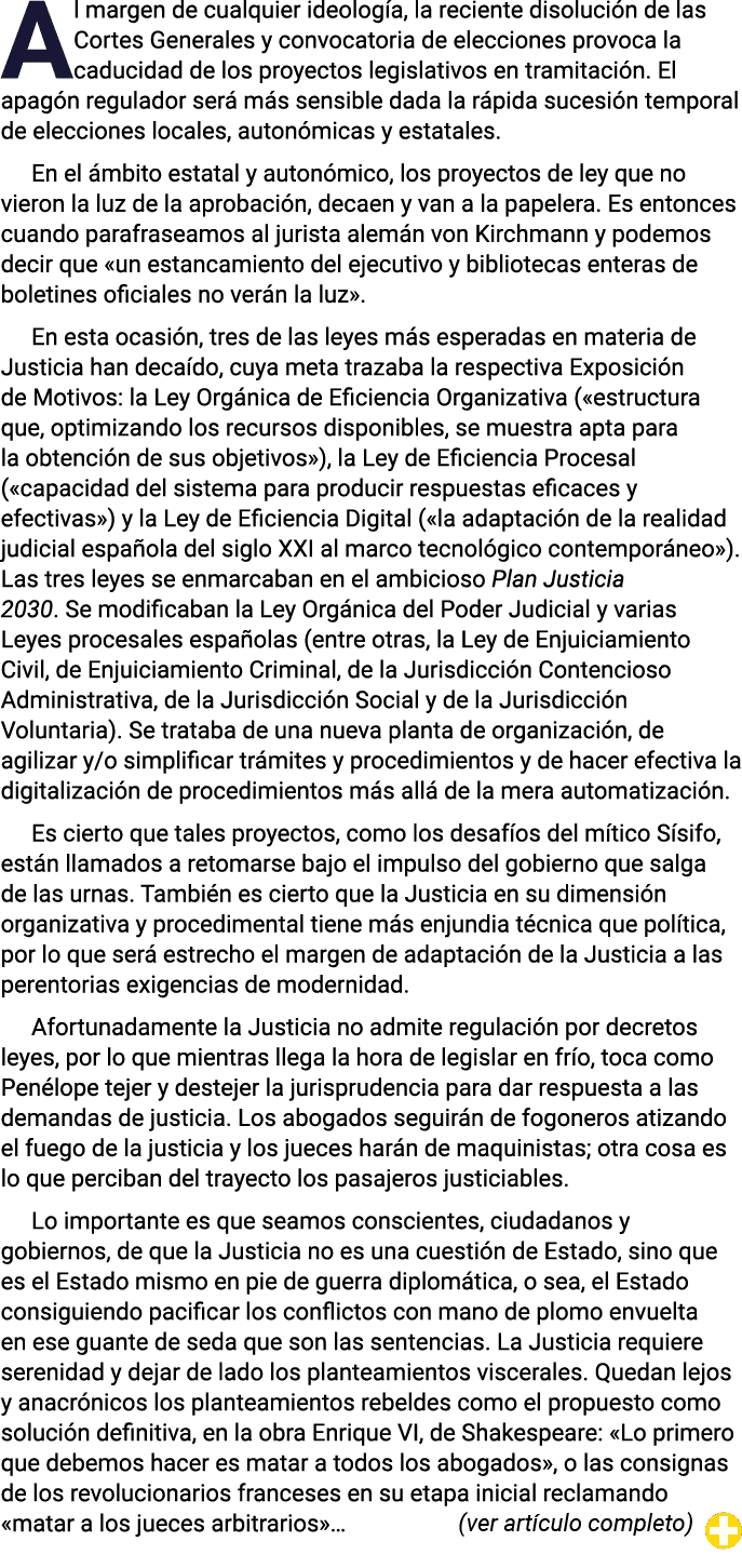 Al margen de cualquier ideología, la reciente disolución de las Cortes Generales y convocatoria de elecciones provoca   