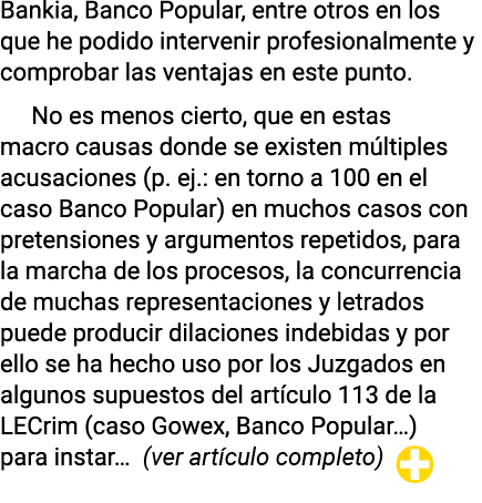 Bankia, Banco Popular, entre otros en los que he podido intervenir profesionalmente y comprobar las ventajas en este    