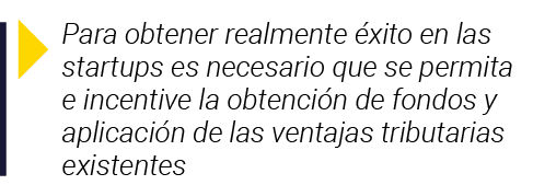  Para obtener realmente éxito en las startups es necesario que se permita e incentive la obtención de fondos y aplica   