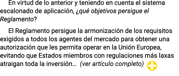 En virtud de lo anterior y teniendo en cuenta el sistema escalonado de aplicación,  qué objetivos persigue el Reglame   