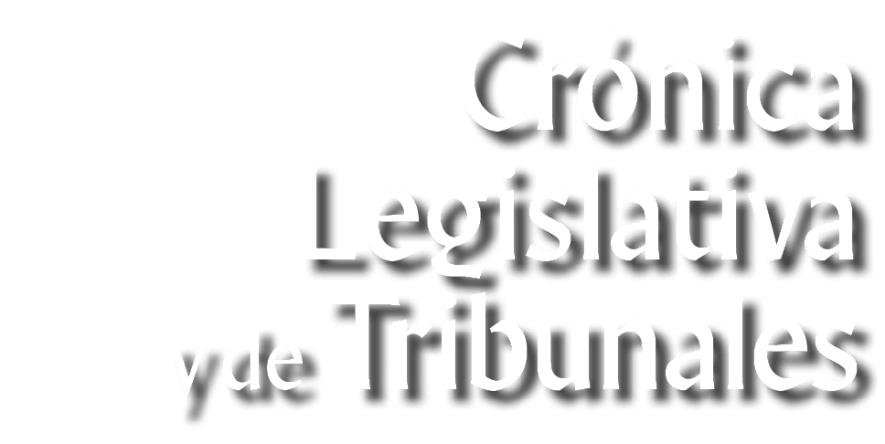 Crónica Legislativa y de Tribunales