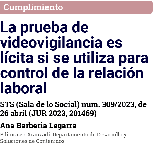 Cumplimiento La prueba de videovigilancia es lícita si se utiliza para control de la relación laboral STS (Sala de lo   