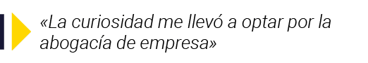   La curiosidad me llevó a optar por la abogacía de empresa 
