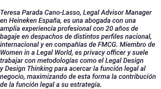 Teresa Parada Cano-Lasso, Legal Advisor Manager en Heineken España, es una abogada con una amplia experiencia profesi   