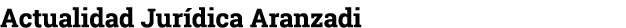 Actualidad Jurídica Aranzadi