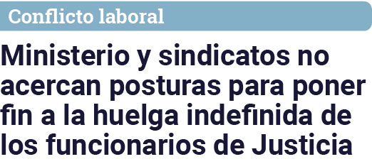 Conflicto laboral Ministerio y sindicatos no acercan posturas para poner fin a la huelga indefinida de los funcionari   