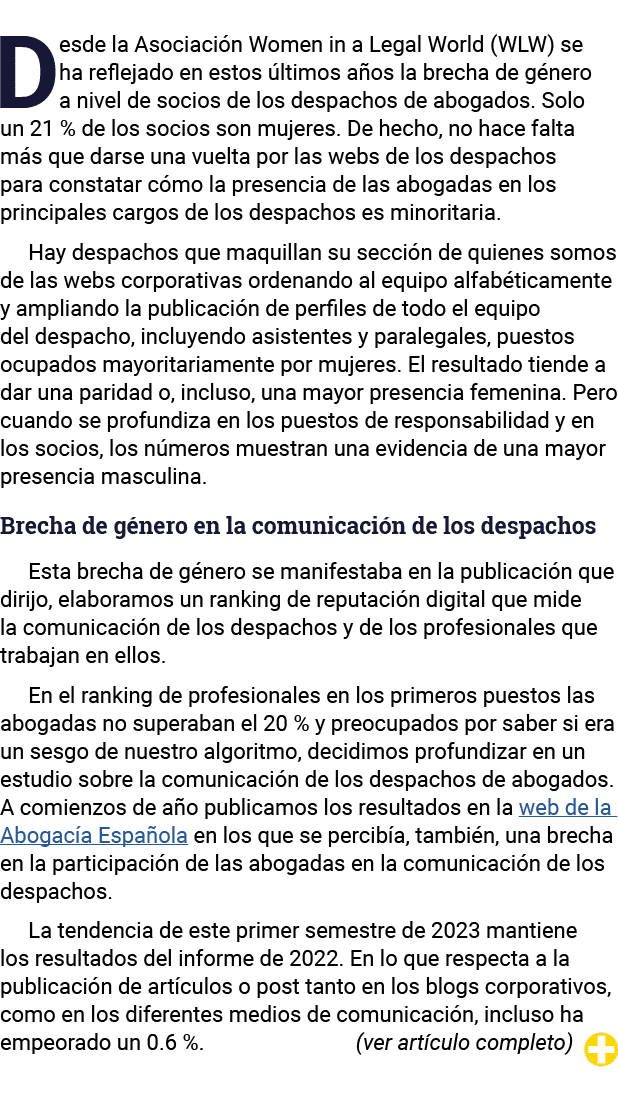 Desde la Asociación Women in a Legal World (WLW) se ha reflejado en estos últimos años la brecha de género a nivel de   