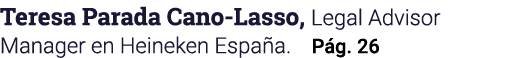 Teresa Parada Cano-Lasso, Legal Advisor Manager en Heineken España  Pág  26